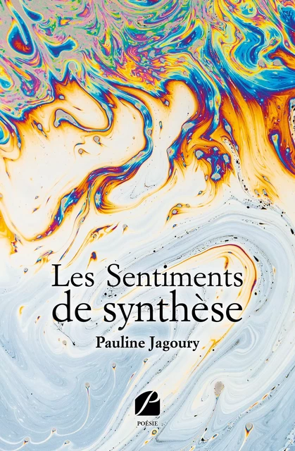 Les Sentiments de synthèse - Pauline Jagoury - Editions du Panthéon