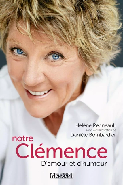 Notre Clémence - Hélène Pedneault - Les Éditions de l'Homme