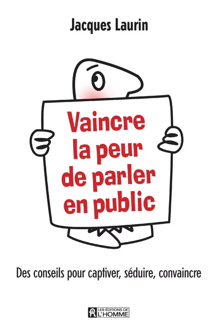 Vaincre la peur de parler en public - Jacques Laurin - Les Éditions de l'Homme