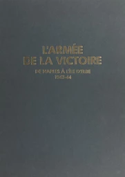 L'armée de la victoire (2) : De Naples à l'île d'Elbe, 1943-44