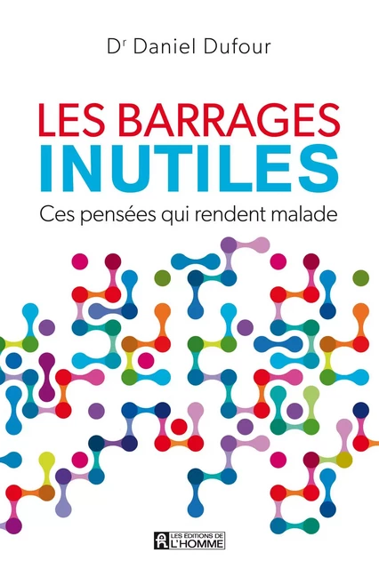 Les barrages inutiles - Dr Daniel Dufour - Les Éditions de l'Homme