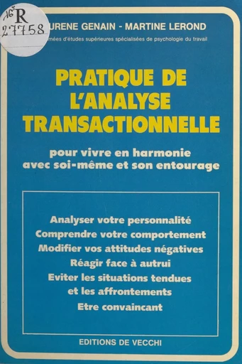 Pratique de l'analyse transactionnelle : pour vivre en harmonie avec soi-même et son entourage - Martine Lerond, Laurène Genain - FeniXX réédition numérique