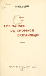 Essai sur les causes du chômage britannique