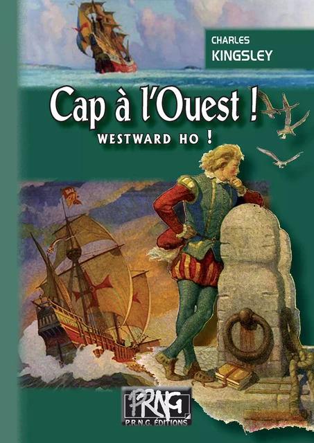 Cap à l'Ouest ! (Westward ho !) - Charles Kingley - Editions des Régionalismes