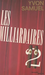 Les milliardaires II