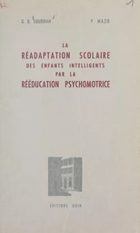 La réadaptation scolaire des enfants intelligents par la rééducation psychomotrice