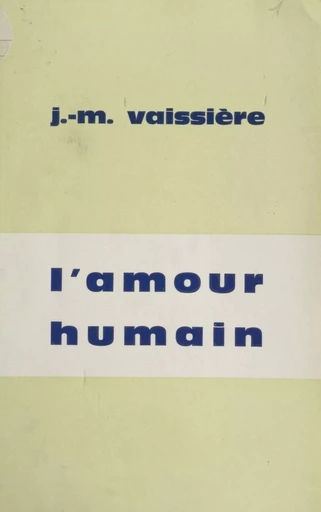 L'amour humain - Jean-Marie Vaissière - FeniXX réédition numérique