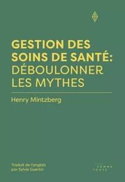 Gestion des soins de santé: Déboulonner les mythes