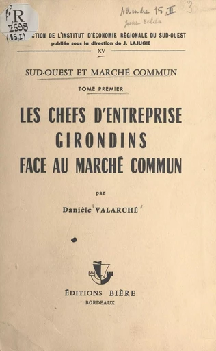 Les chefs d'entreprise girondins face au Marché commun - Danièle Valarché - FeniXX réédition numérique