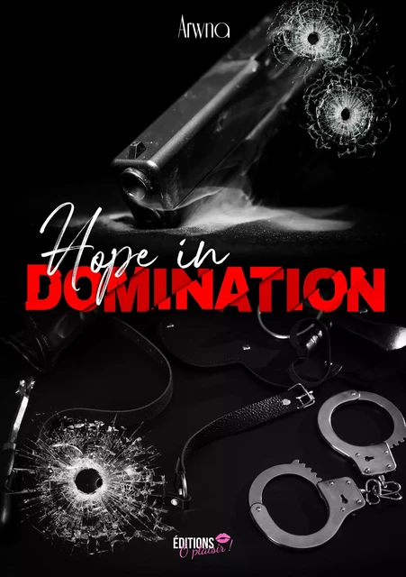 Hope in domination -  Arwna - Ô Plaisir