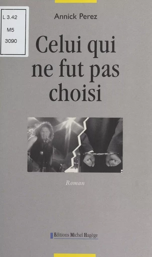 Celui qui ne fut pas choisi - Annick Perez - FeniXX réédition numérique