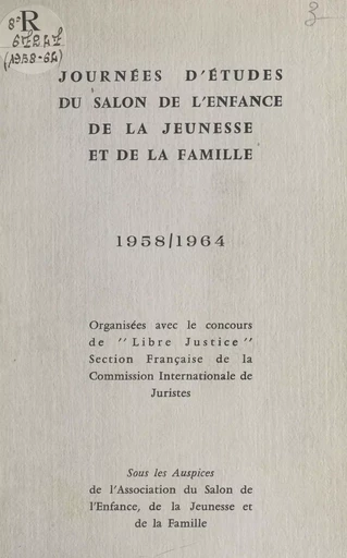 Journées d'études du Salon de l'enfance, de la jeunesse et de la famille, 1958-1964 -  Anonyme - FeniXX réédition numérique