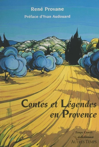 Contes et légendes en Provence - René Provane - FeniXX réédition numérique