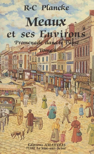 Meaux et ses environs - René-Charles Plancke - FeniXX réédition numérique