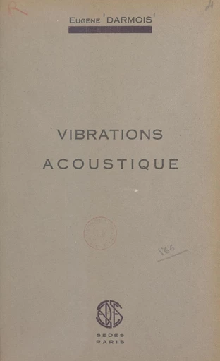 Vibrations, acoustique - Eugène Darmois - FeniXX réédition numérique