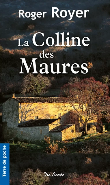 La Colline des Maures - Roger Royer - De Borée