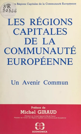 Les régions capitales de la communauté européenne : un avenir commun -  Union des régions capitales de la Communauté européenne - FeniXX réédition numérique