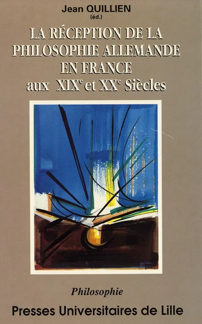 La réception de la philosophie allemande en France aux XIXe et XXe siècles -  - Presses Universitaires du Septentrion