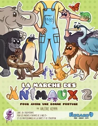 La marche des animaux 2 : pour avoir une bonne posture