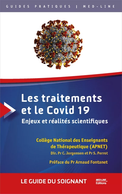 Les traitements et le Covid 19 - Collège National des Enseignants de Thérapeutique (Apnet), Christian Pr Jorgensen, Serge Pr Perrot, Arnaud Pr Fontanet - Éditions Med-line