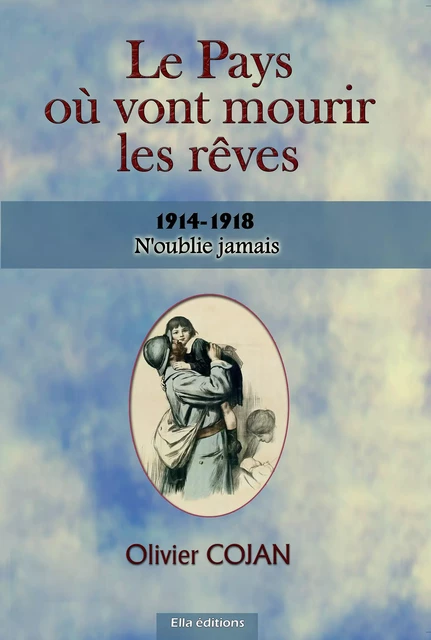 Le Pays où vont mourir les rêves - Olivier Cojan - Ella Éditions