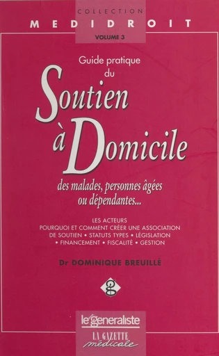 Guide pratique du soutien à domicile des malades, personnes âgées ou dépendantes… - Dominique Breuillé - FeniXX réédition numérique