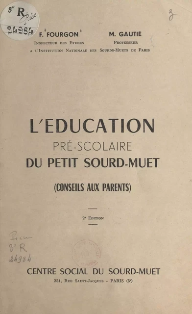 L'éducation pré-scolaire du petit sourd-muet - Fernand Fourgon, Marcel Gautié - FeniXX réédition numérique