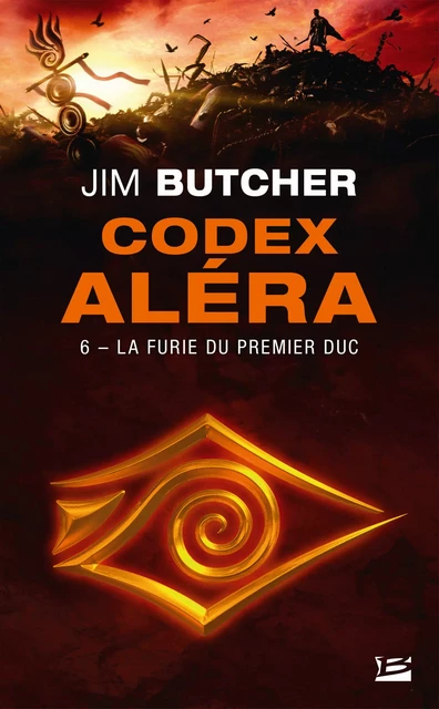 Codex Aléra, T6 : La Furie du Premier Duc - Jim Butcher - Bragelonne