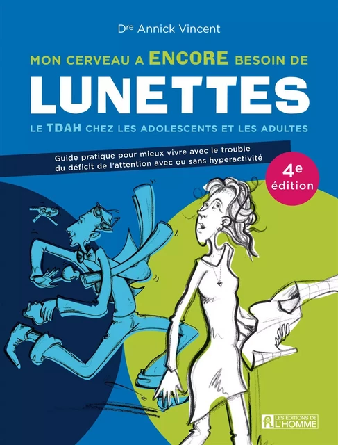 Mon cerveau a encore besoin de lunettes - Annick (Dr) Vincent - Les Éditions de l'Homme