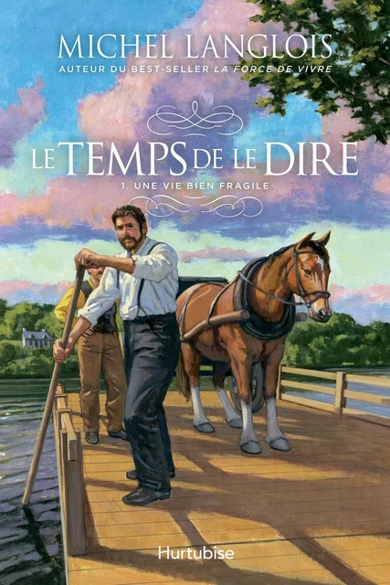 Le temps de le dire - Tome 1 - Michel Langlois - Éditions Hurtubise