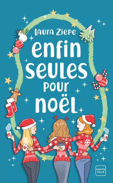 Enfin seules pour Noël - Laura Ziepe - Hauteville