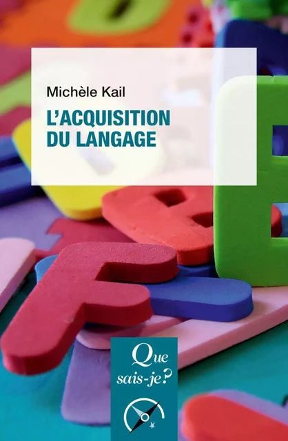 L'Acquisition du langage - Michèle Kail - Humensis