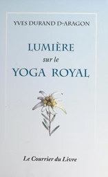 Lumière sur le yoga royal