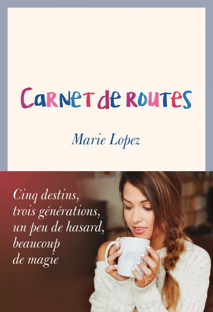 Carnet de routes - Marie Lopez - Éditions Anne Carrière