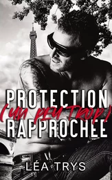 Protection (un peu trop) Rapprochée