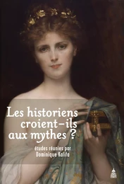 Les historiens croient-ils aux mythes ?