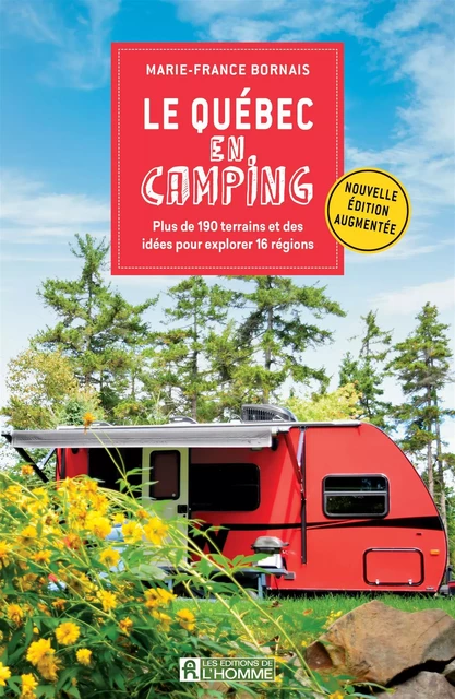 Le Québec en camping - Édition augmentée - Marie-France Bornais - Les Éditions de l'Homme