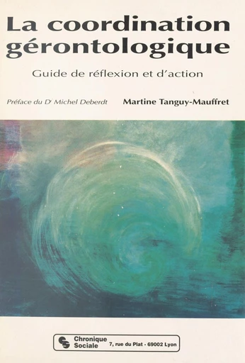 La coordination gérontologique - Martine Tanguy-Mauffret - FeniXX réédition numérique