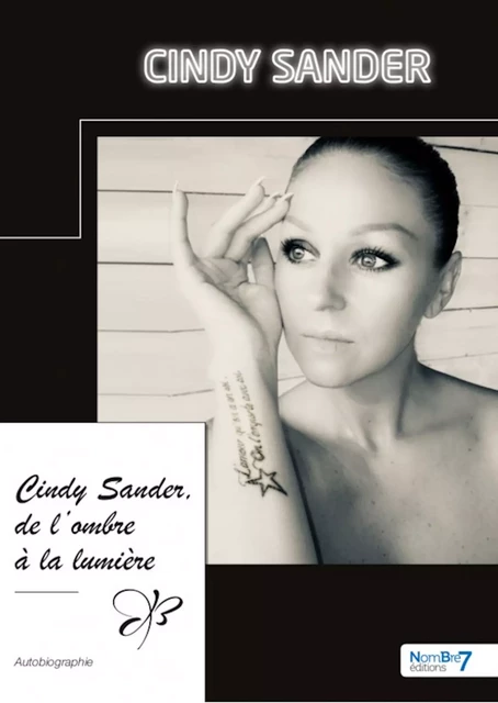 Cindy Sander, de l'ombre à la lumière - Cindy Sander - Nombre7 Editions