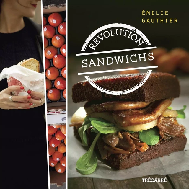 Révolution sandwichs - Émilie Gauthier - Trécarré