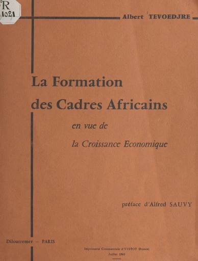 Contribution à une synthèse sur le problème de la formation des cadres africains en vue de la croissance économique - Albert Tévoedjrè - FeniXX réédition numérique