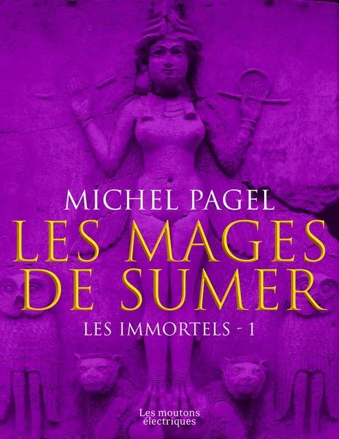 Les mages de Sumer - Michel Pagel - Les Moutons Électriques