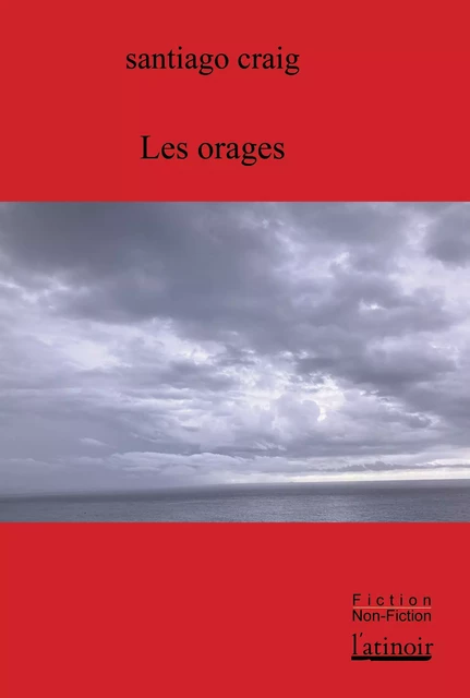 Les orages - Santiago Craig - L'atinoir