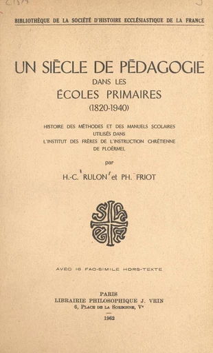 Un siècle de pédagogie dans les écoles primaires (1820-1940) - Ph. Friot, H.-C. Rulon - FeniXX réédition numérique