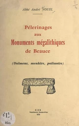 Pélerinages aux monuments mégalithiques de Beauce