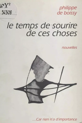 Le temps de sourire de ces choses - Philippe de Boissy - FeniXX réédition numérique