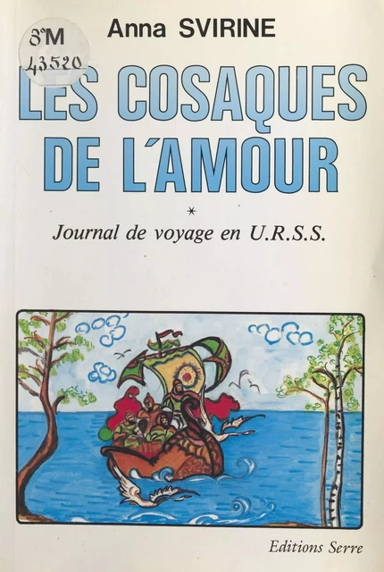 Les cosaques de l'amour : journal de voyage en U.R.S.S. - Anna Svirine - FeniXX réédition numérique