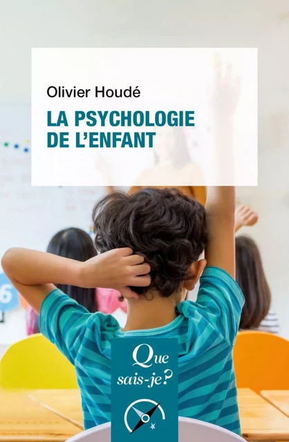 La Psychologie de l'enfant - Olivier Houdé - Humensis