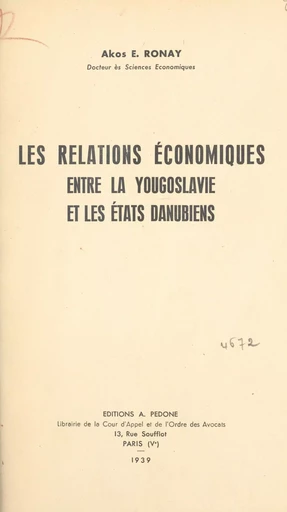 Les relations économiques entre la Yougoslavie et les États danubiens - Akos E. Ronay - FeniXX réédition numérique