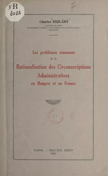 Les problèmes communs de la rationalisation des circonscriptions administratives en Hongrie et en France